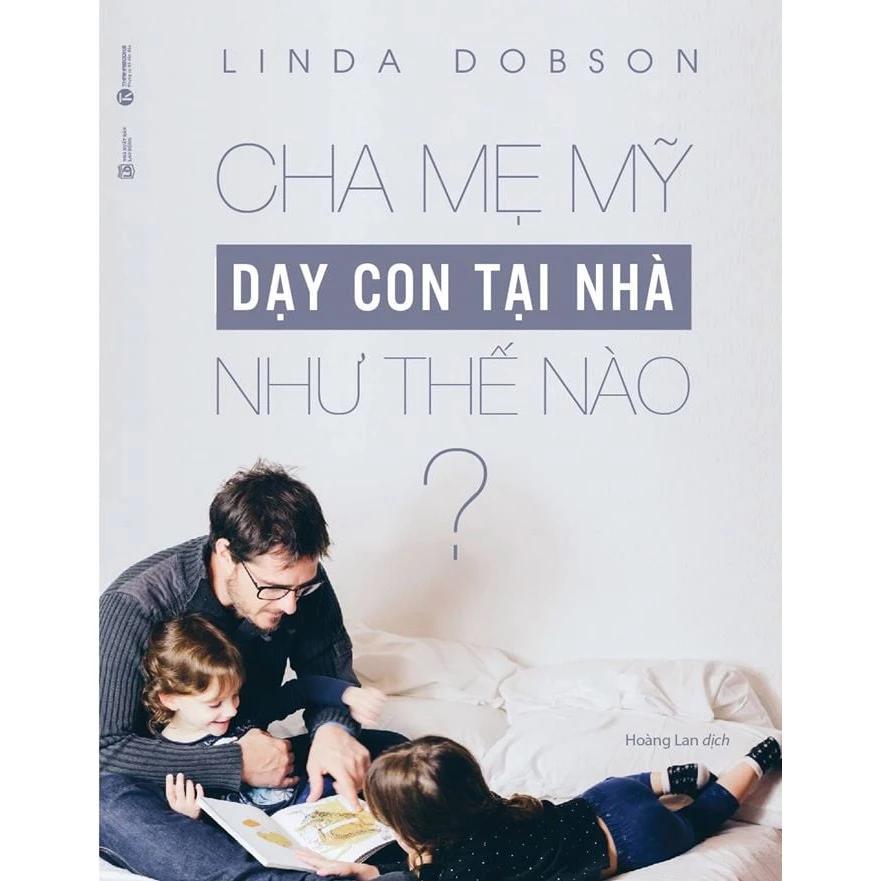 Sách Cha Mẹ Mỹ Dạy Con Tại Nhà Như Thế Nào? - Bản Quyền