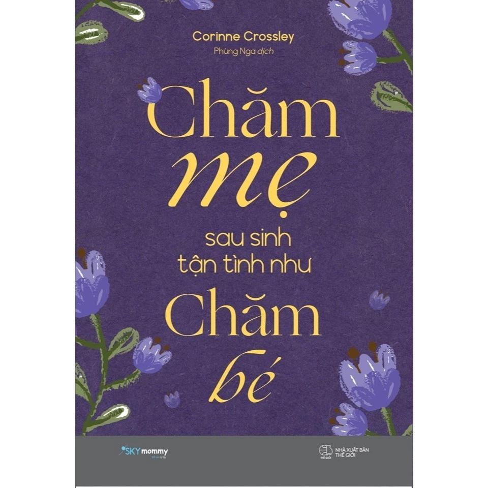 Sách Chăm Mẹ Sau Sinh Tận Tình Như Chăm Bé - Bản Quyền