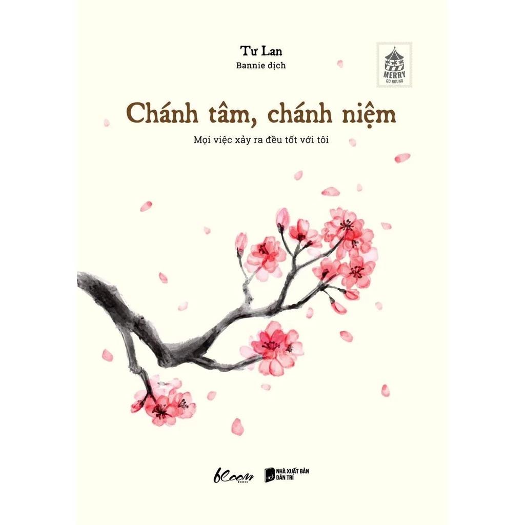 Sách Chánh Tâm, Chánh Niệm - Mọi Việc Xảy Ra Đều Tốt Với Tôi - Bản Quyền