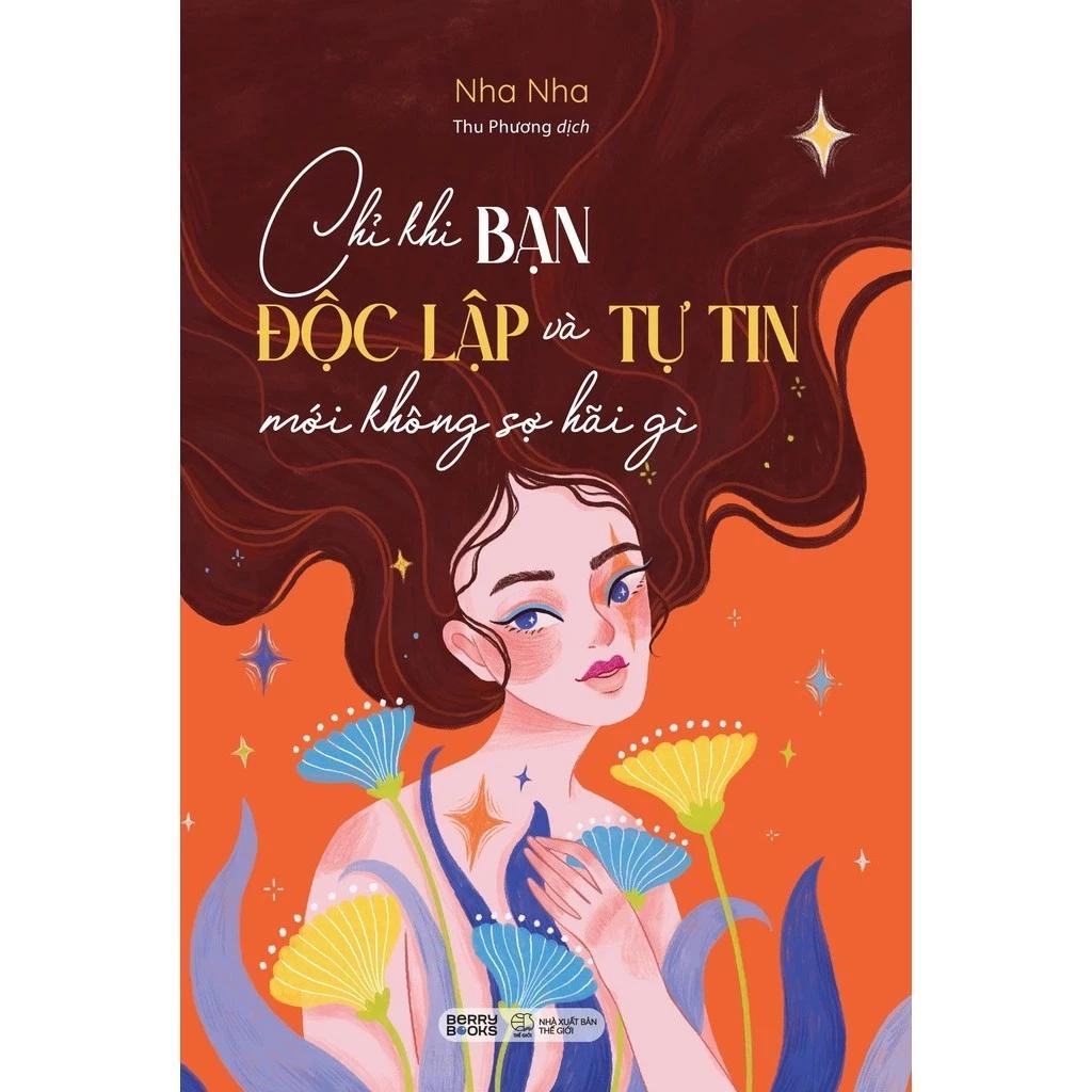 Sách Chỉ Khi Bạn Độc Lập Và Tự Tin Mới Không Sợ Hãi Gì - Bản Quyền