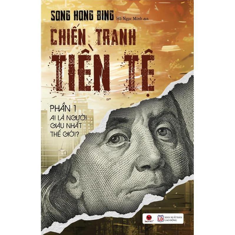 Sách Chiến Tranh Tiền Tệ - Phần 1 - Ai Thực Sự Là Người Giàu Nhất Thế Giới? (Tái bản 2025) - Bản Quyền