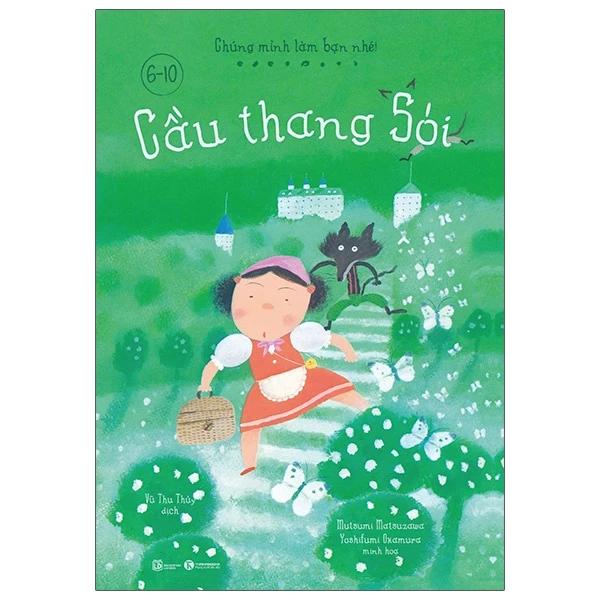 Sách Chúng Mình Làm Bạn Nhé - Cầu Thang Sói - Bản Quyền