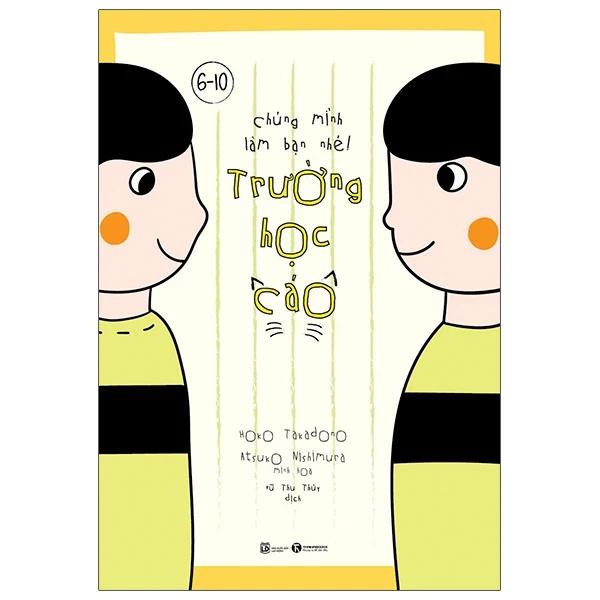 Sách Chúng Mình Làm Bạn Nhé - Trường Học Cáo - Bản Quyền