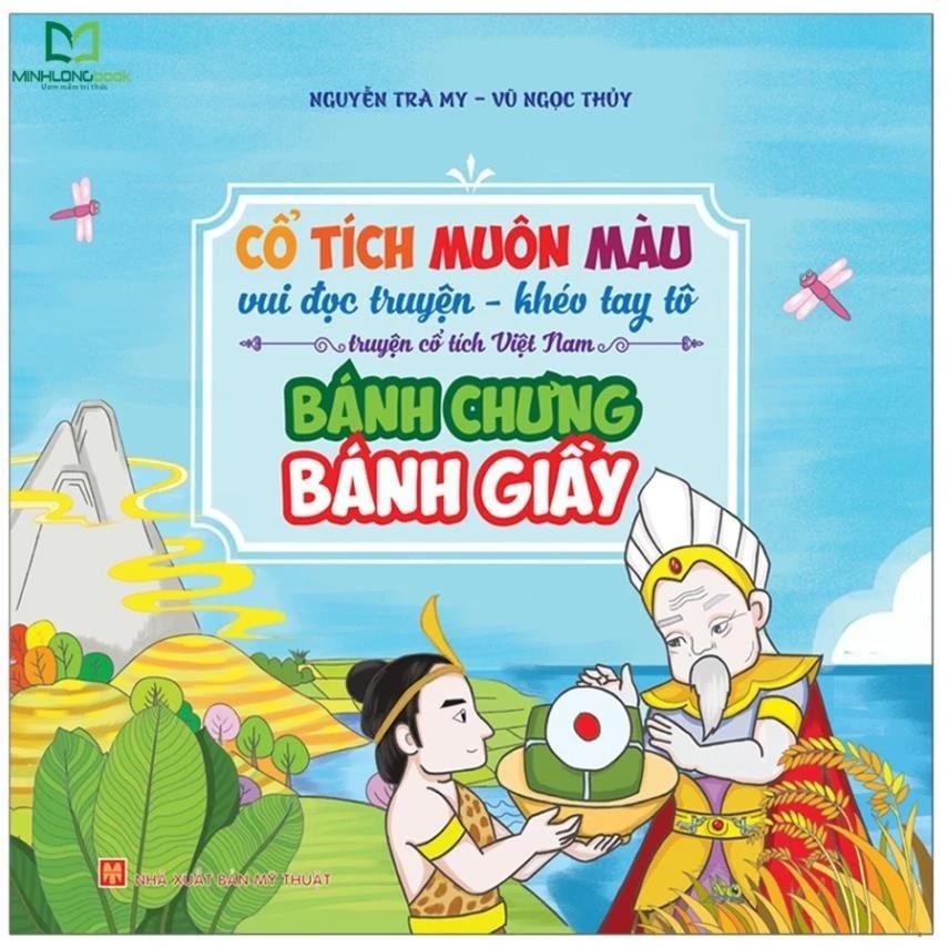 Sách Cổ Tích Muôn Màu – Bánh Chưng Bánh Giầy - Bản Quyền