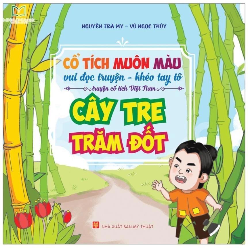 Sách Cổ Tích Muôn Màu – Cây Tre Trăm Đốt - Bản Quyền
