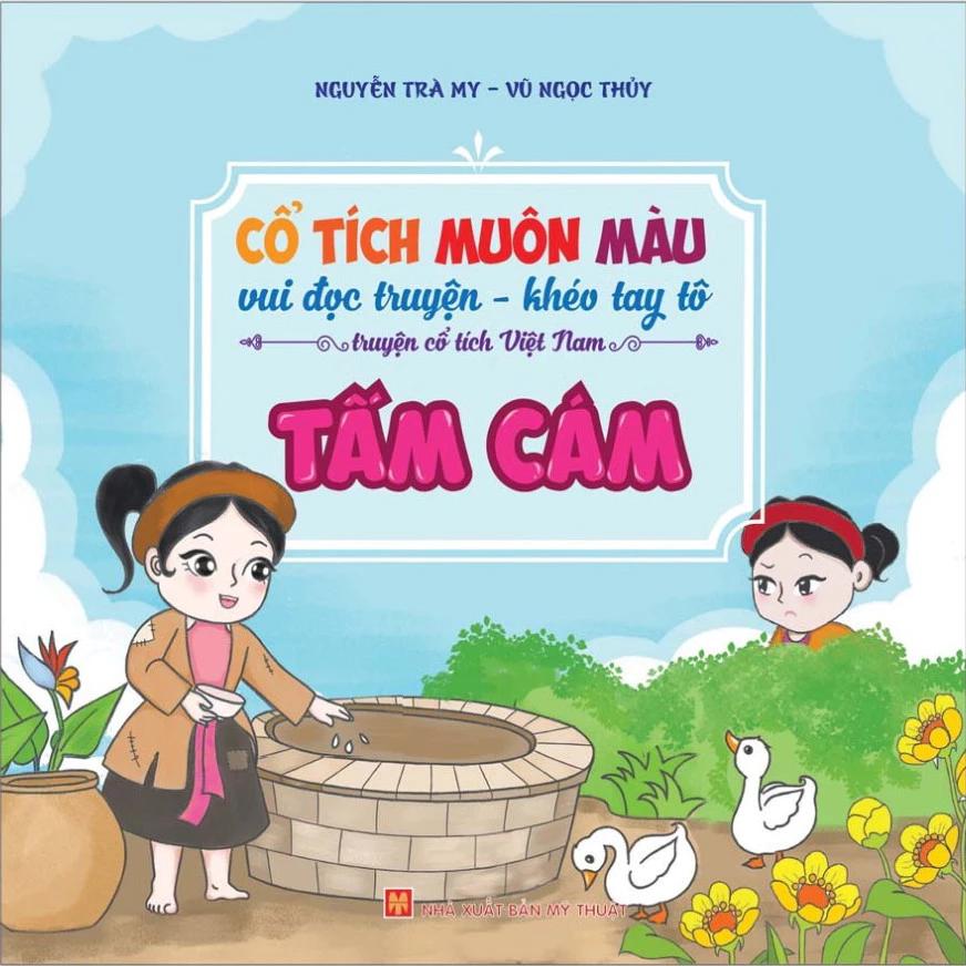 Sách Cổ Tích Muôn Màu - Vui Đọc Truyện Khéo Tay Tô - Truyện Cổ Tích Việt Nam - Tấm Cám - Bản Quyền