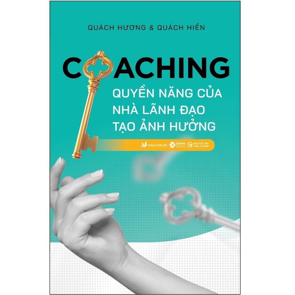 Sách Coaching - Quyền Năng Của Nhà Lãnh Đạo Tạo Ảnh Hưởng - Bản Quyền