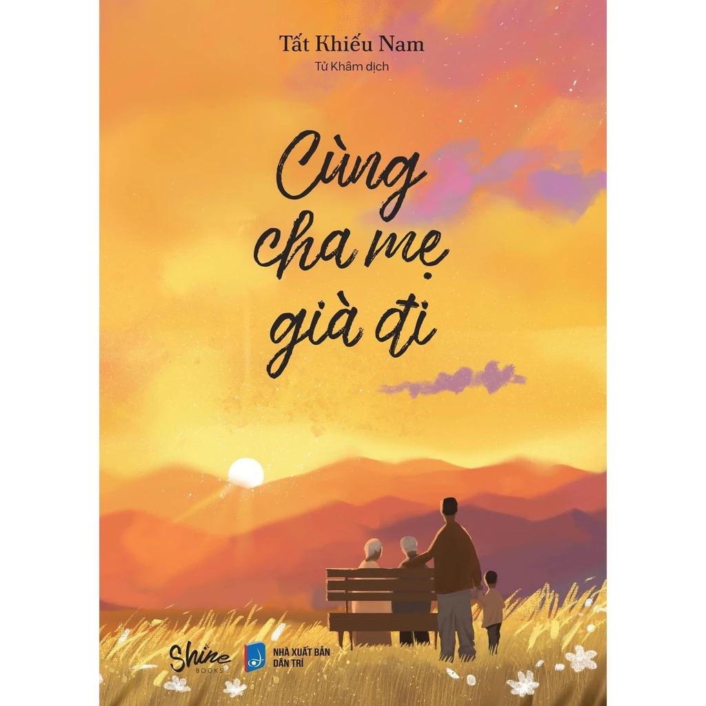 Sách Cùng Cha Mẹ Già Đi - Bản Quyền
