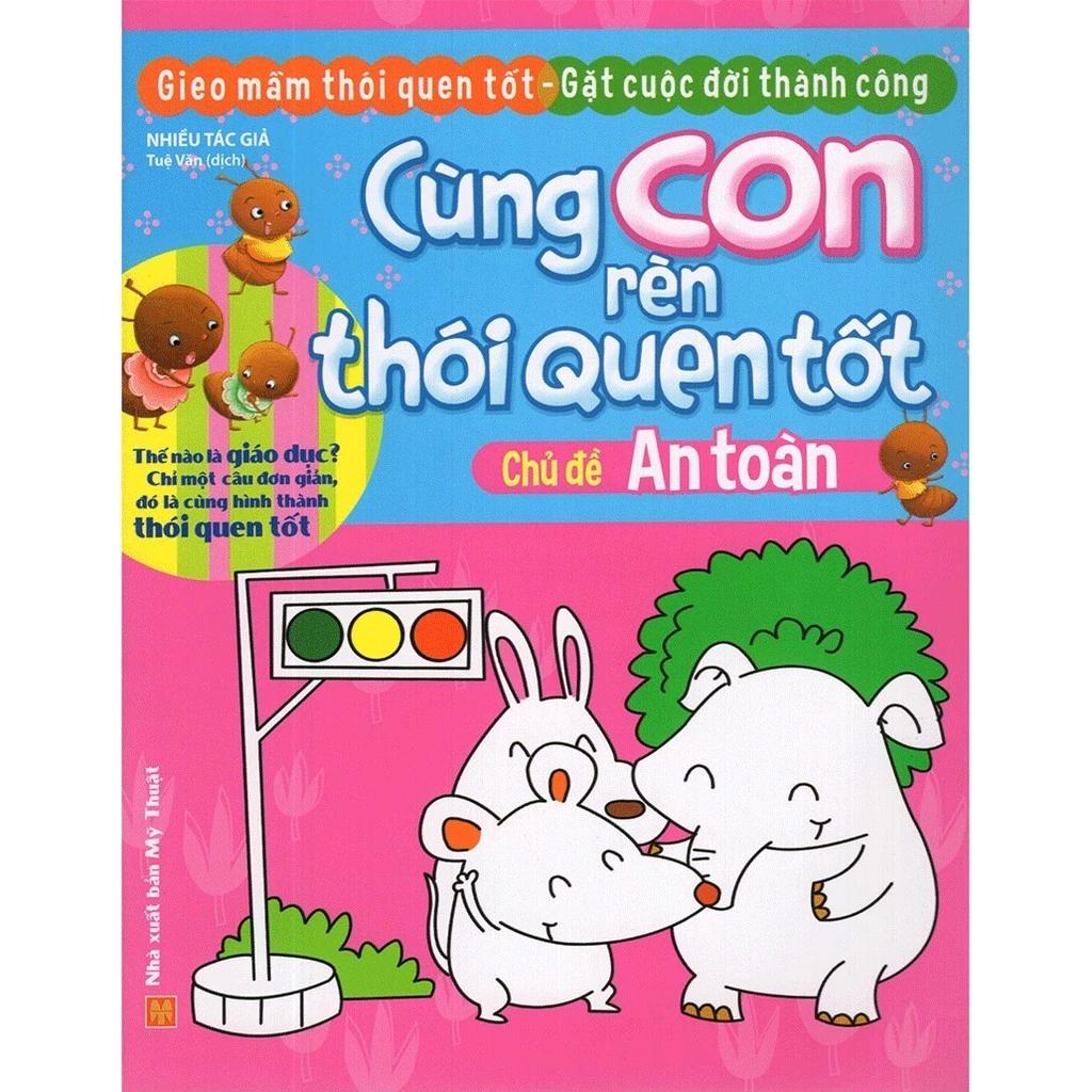 Sách Cùng Con Rèn Thói Quen Tốt - Chủ Đề An Toàn - Bản Quyền