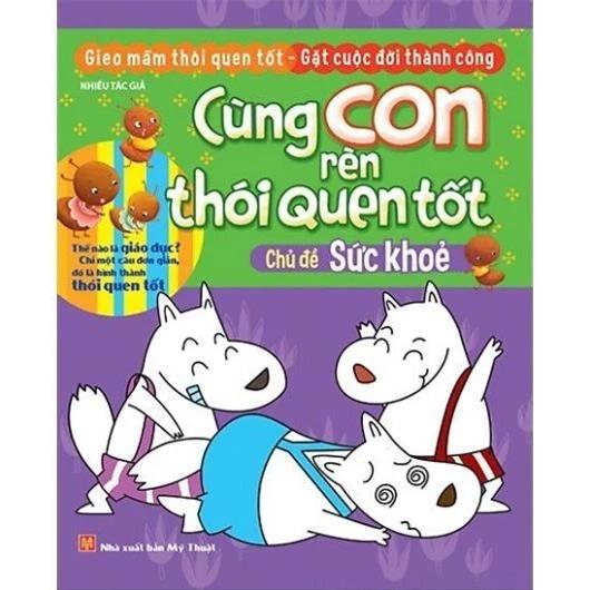 Sách Cùng Con Rèn Thói Quen Tốt - Chủ Đề Sức Khỏe - Bản Quyền