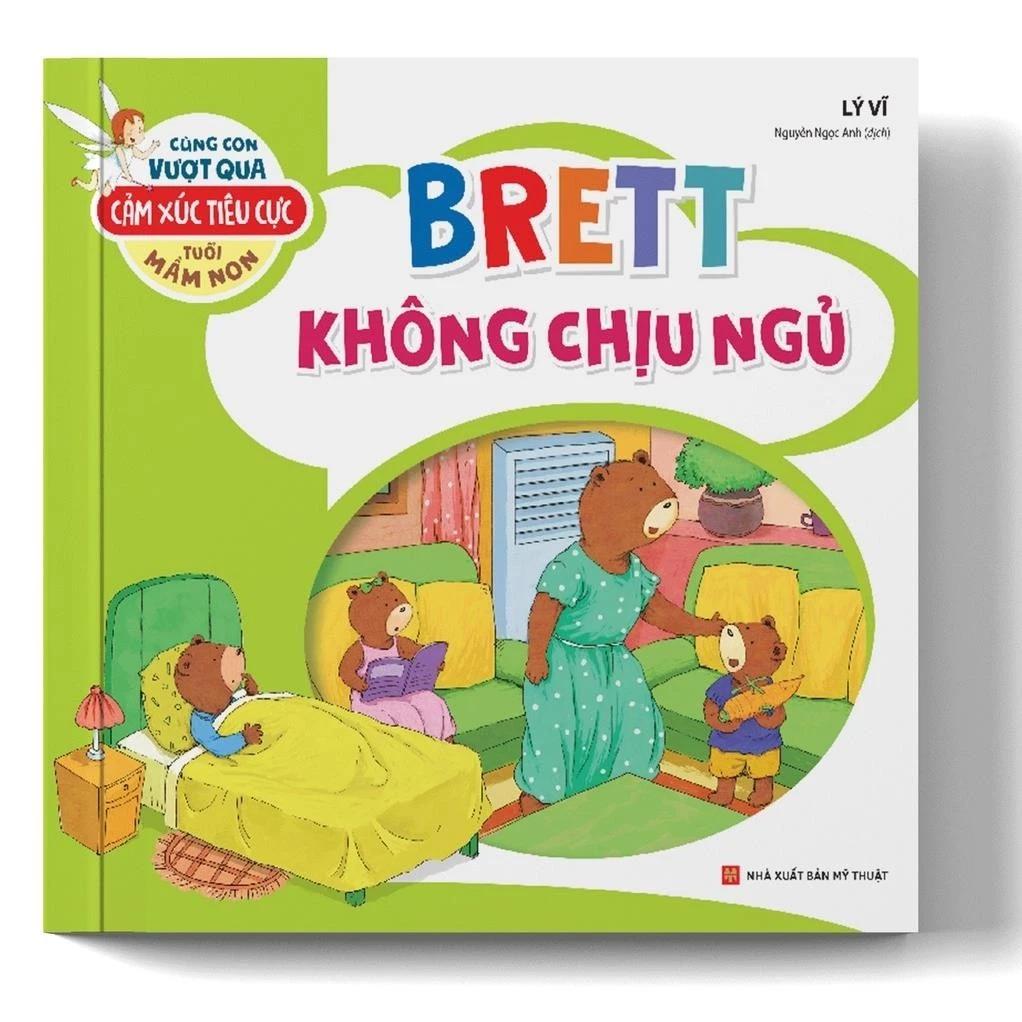 Sách Cùng Con Vượt Qua Cảm Xúc Tiêu Cực Tuổi Mầm Non - Brett Không Chịu Ngủ - Bản Quyền