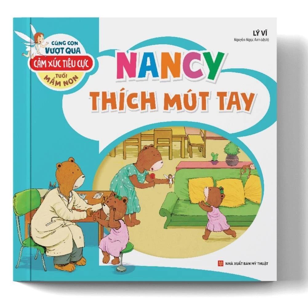 Sách Cùng Con Vượt Qua Cảm Xúc Tiêu Cực Tuổi Mầm Non - Nancy Thích Mút Tay - Bản Quyền