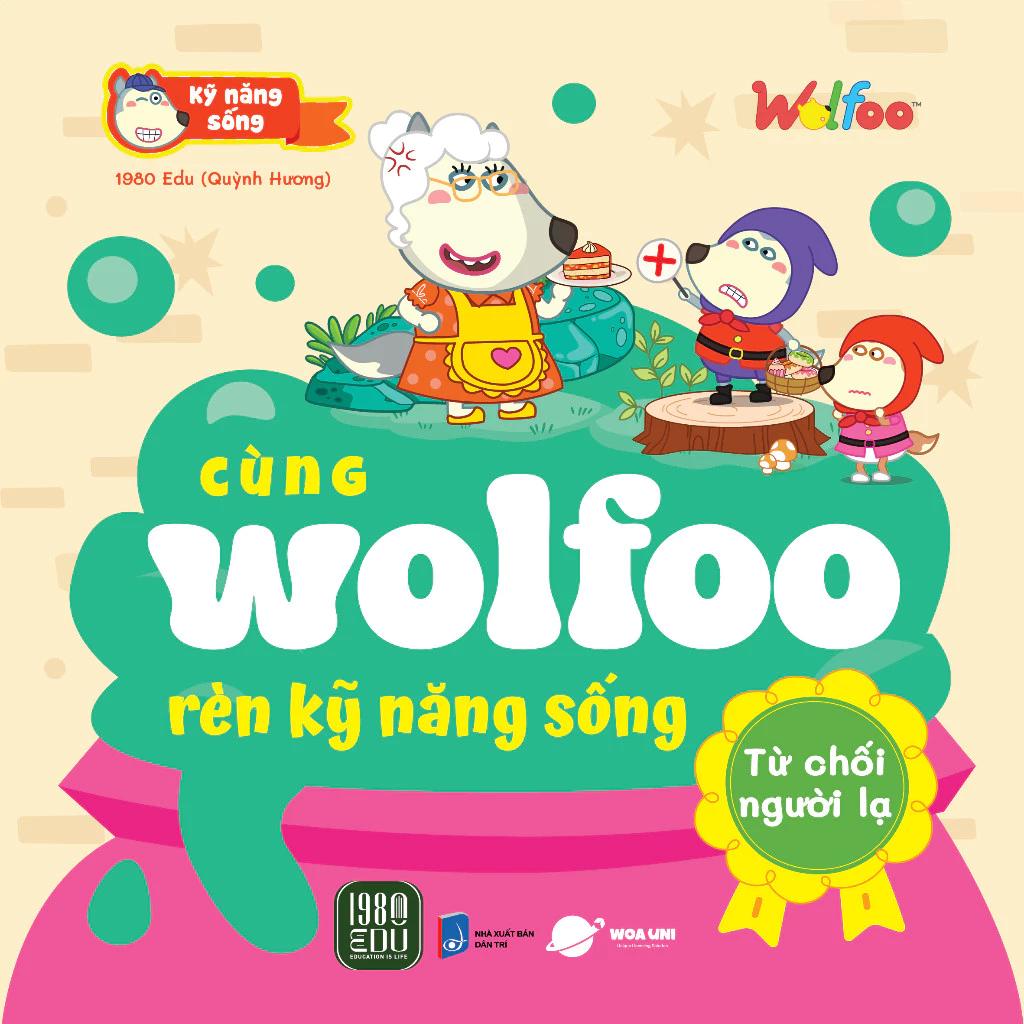 Sách Cùng Wolfoo Rèn Kỹ Năng Sống: Từ Chối Người Lạ - Bản Quyền