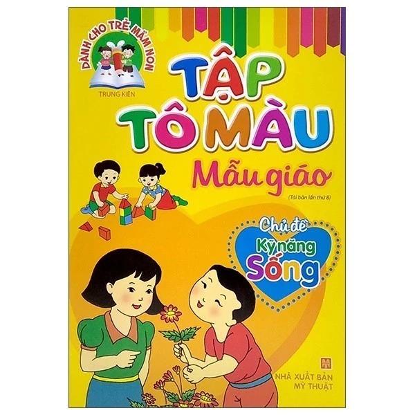Sách Dành Cho Trẻ Mầm Non - Tập Tô Màu Mẫu Giáo - Chủ Đề Kỹ Năng Sống - Bản Quyền