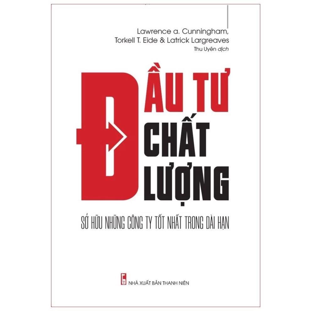 Sách Đầu Tư Chất Lượng - Sở Hữu Những Công Ty Tốt Nhất Trong Dài Hạn - Bản Quyền
