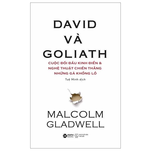Sách David Và Goliath - Cuộc Đối Đầu Kinh Điển Và Nghệ Thuật Chiến Thắng Những Gã Khổng Lồ (Tái Bản 2024) - Bản Quyền