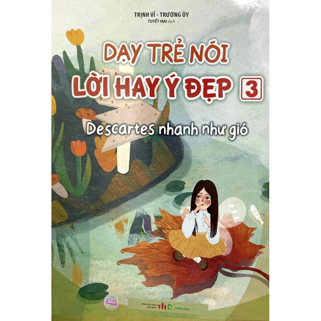 Sách Dạy Trẻ Nói Lời Hay Ý Đẹp 3 - Descartes Nhanh Như Gió - Bản Quyền