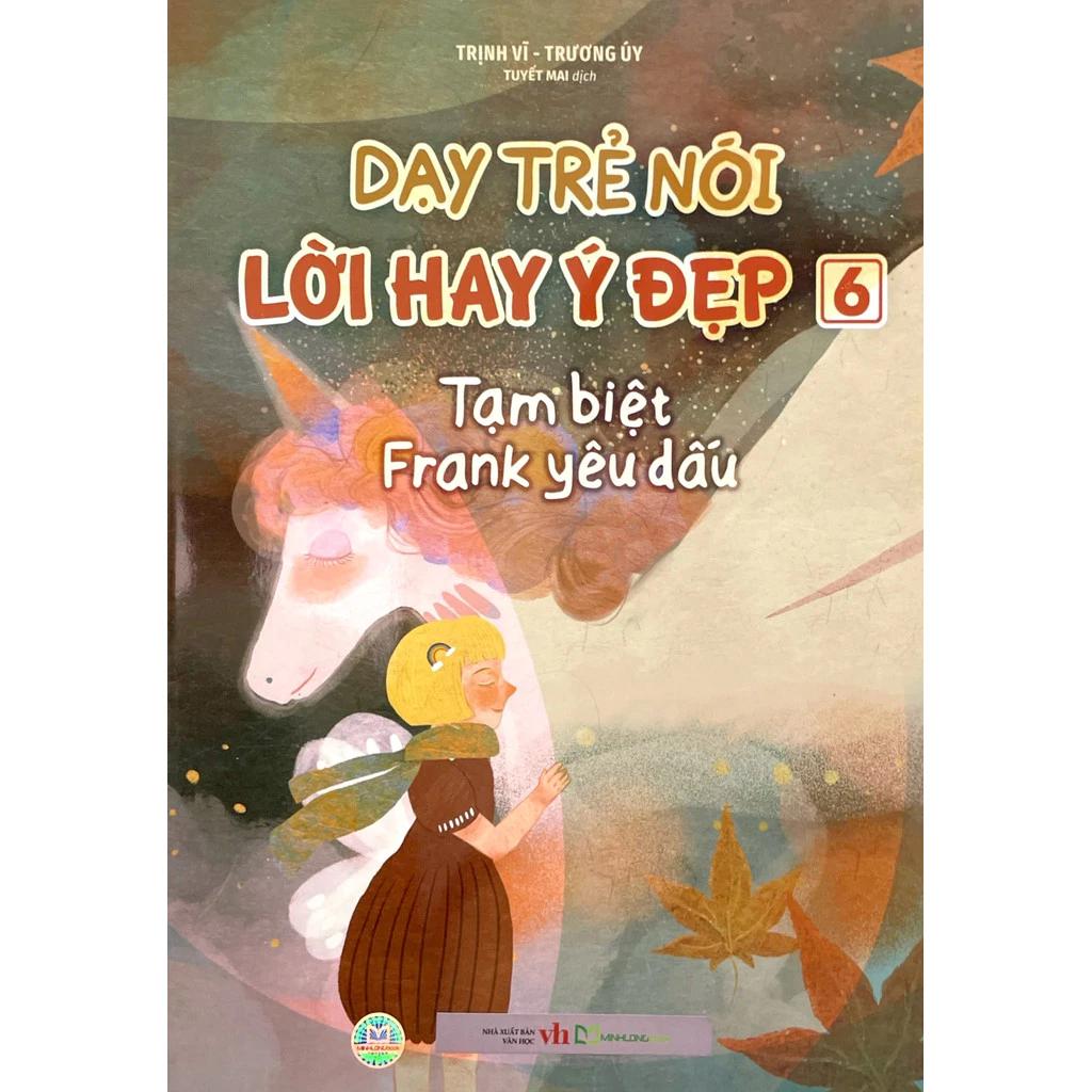 Sách Dạy Trẻ Nói Lời Hay Ý Đẹp 6 - Tạm Biệt Frank Yêu Dấu - Bản Quyền
