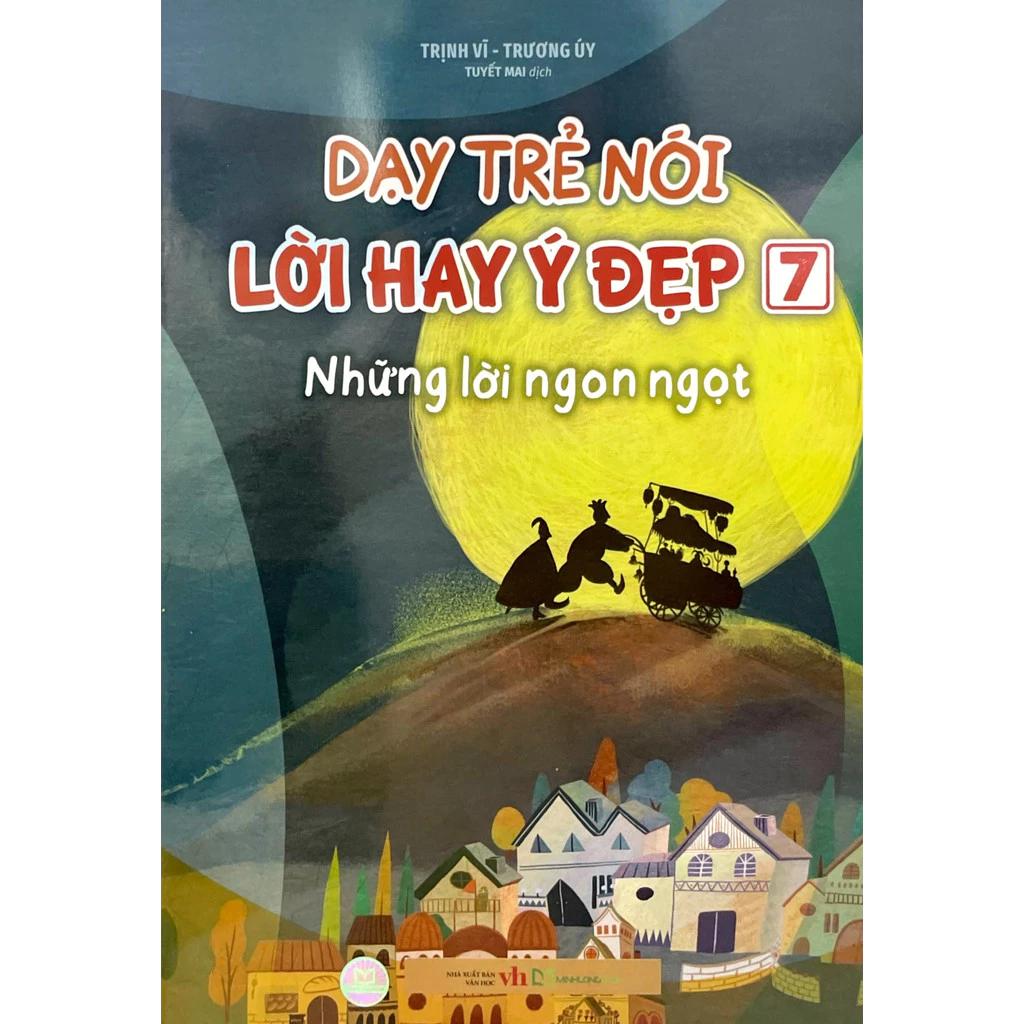 Sách Dạy Trẻ Nói Lời Hay Ý Đẹp 7 - Những Lời Ngon Ngọt - Bản Quyền
