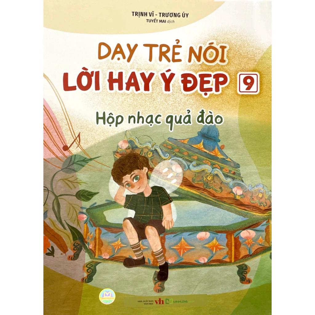 Sách Dạy Trẻ Nói Lời Hay Ý Đẹp 9 - Hộp Nhạc Quả Đào - Bản Quyền