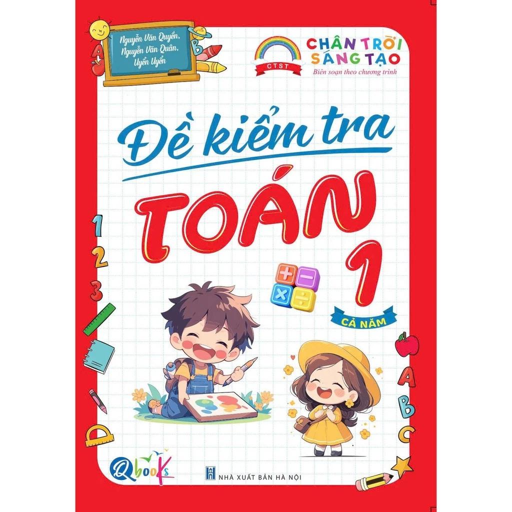 Sách Đề kiểm tra Toán 1 (Cả Năm) - Chân Trời Sáng Tạo - Bản Quyền