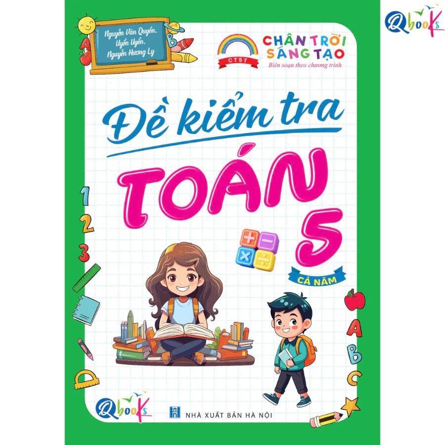 Sách - Đề Kiểm Tra Toán Lớp 5 - Chân Trời Sáng Tạo - Cả năm (1 cuốn)
