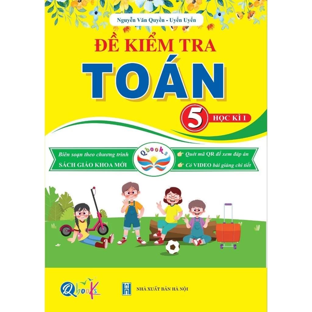 Sách Đề Kiểm Tra Toán Lớp 5 - Học Kì 1 - Cánh Diều - Bản Quyền