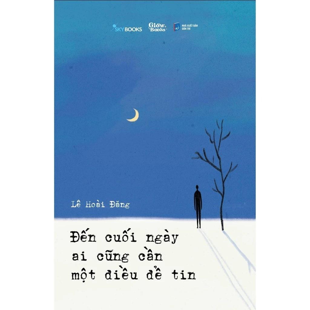 Sách Đến Cuối Ngày Ai Cũng Cần Một Điều Để Tin - Bản Quyền