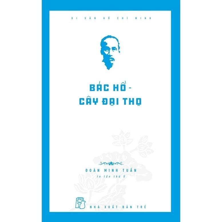 Sách Di Sản Hồ Chí Minh - Bác Hồ - Cây Đại Thọ - Bản Quyền