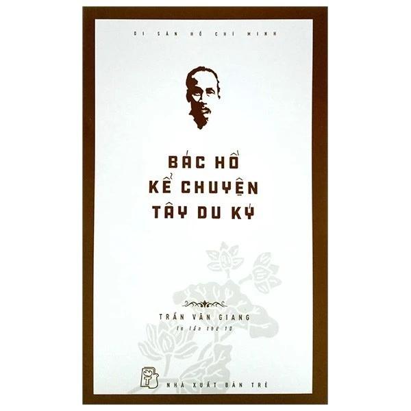 Sách Di Sản Hồ Chí Minh - Bác Hồ Kể Chuyện Tây Du Ký (Tái Bản 2020) - Bản Quyền