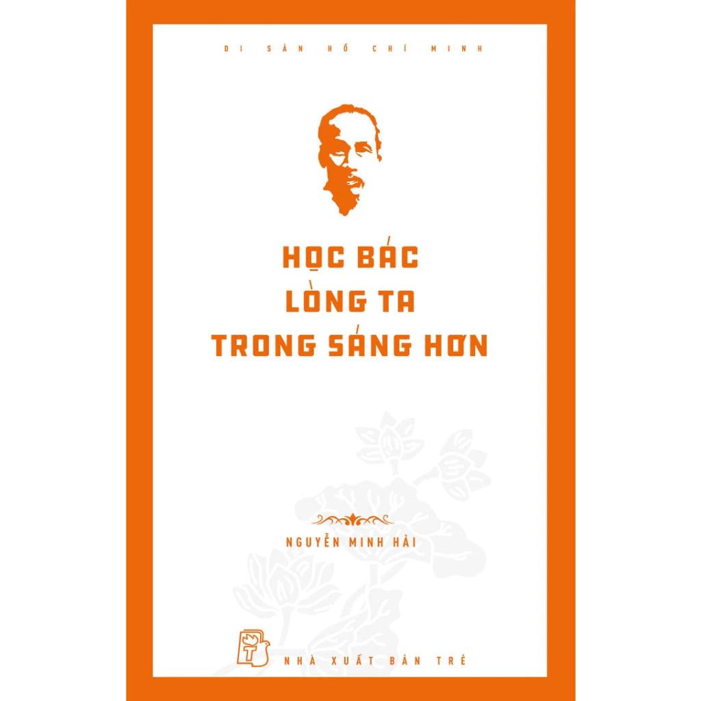 Sách Di Sản Hồ Chí Minh - Học Bác Lòng Ta Trong Sáng Hơn - Bản Quyền