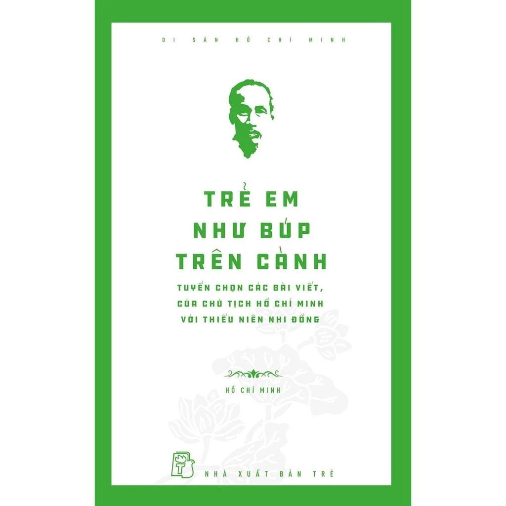 Sách Di Sản Hồ Chí Minh - Trẻ Em Như Búp Trên Cành - Bản Quyền
