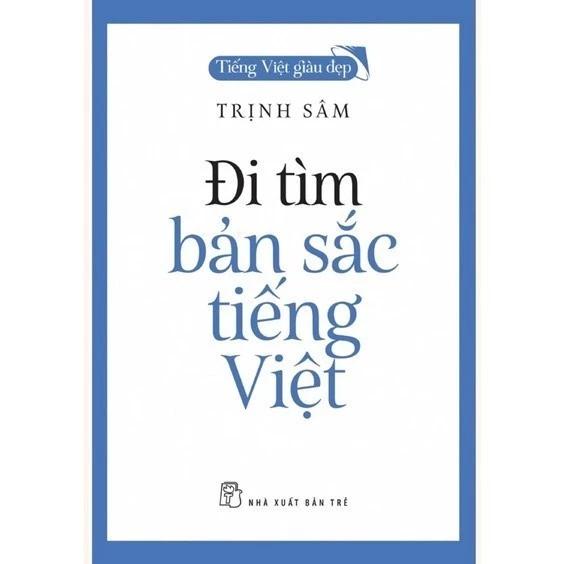 Sách Đi Tìm Bản Sắc Tiếng Việt - Tiếng Việt Giàu Đẹp - Bản Quyền