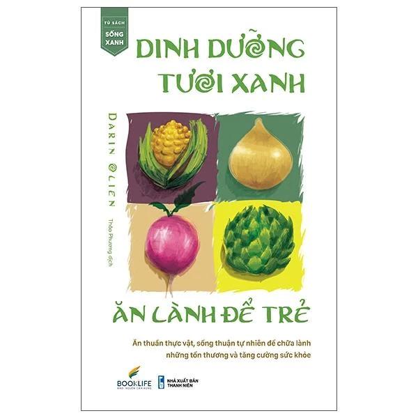 Sách Dinh Dưỡng Tươi Xanh - Ăn Lành Để Trẻ - Bản Quyền