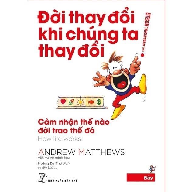 Sách Đời thay đổi khi chúng ta thay đổi 07-Cảm nhận thế nào đời trao thế đó - Bản Quyền