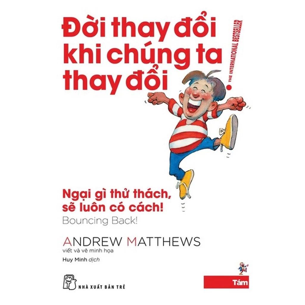 Sách Đời Thay Đổi Khi Chúng Ta Thay Đổi 08: Ngại Gì Thử Thách, Sẽ Luôn Có Cách! - Bản Quyền