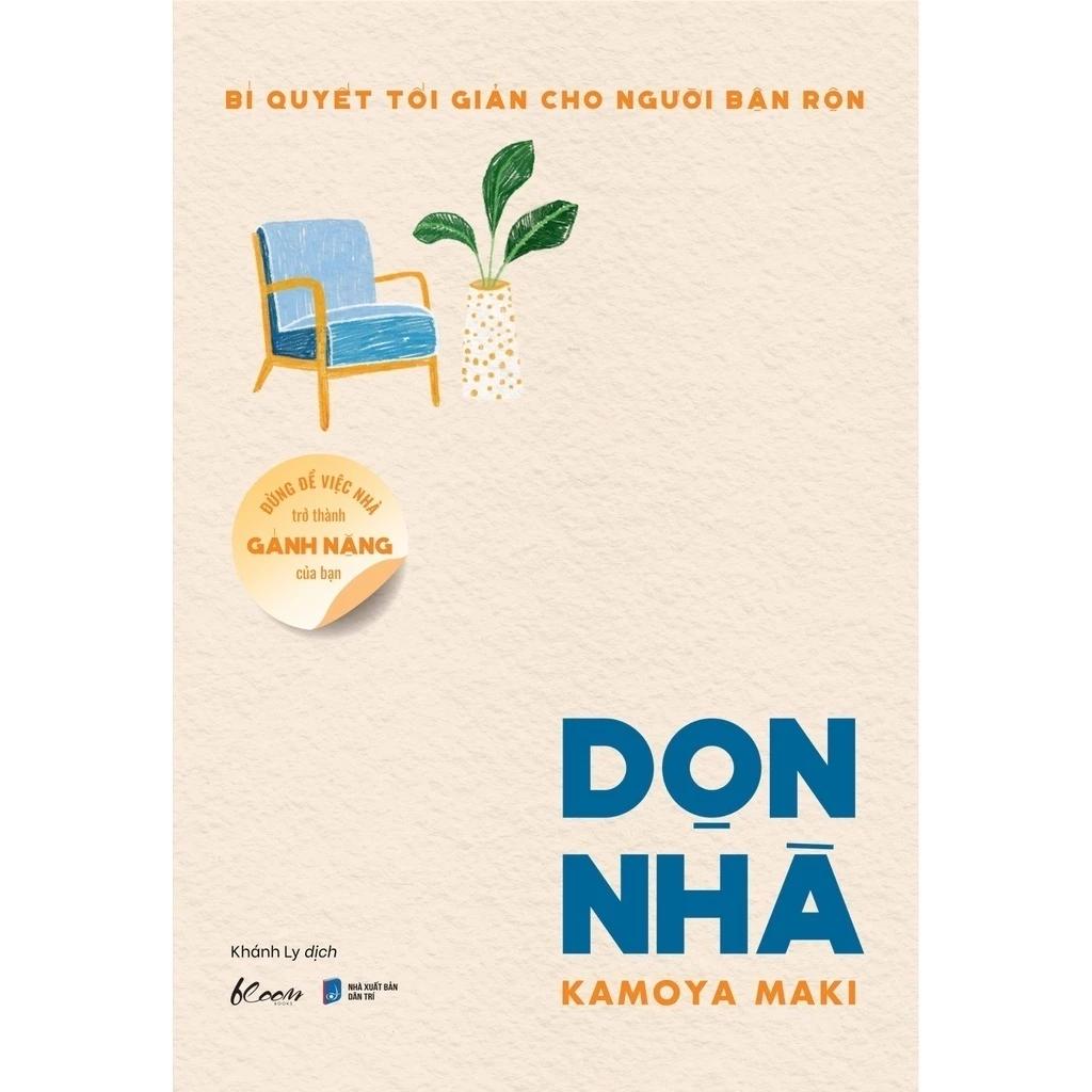 Sách Dọn Nhà - Bí Quyết Tối Giản Cho Người Bận Rộn - Đừng Để Việc Nhà Trở Thành Gánh Nặng Của Bạn - Bản Quyền