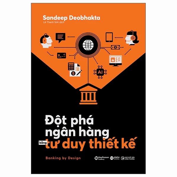 Sách Đột Phá Ngân Hàng Bằng Tư Duy Thiết Kế - Banking By Design - Bản Quyền