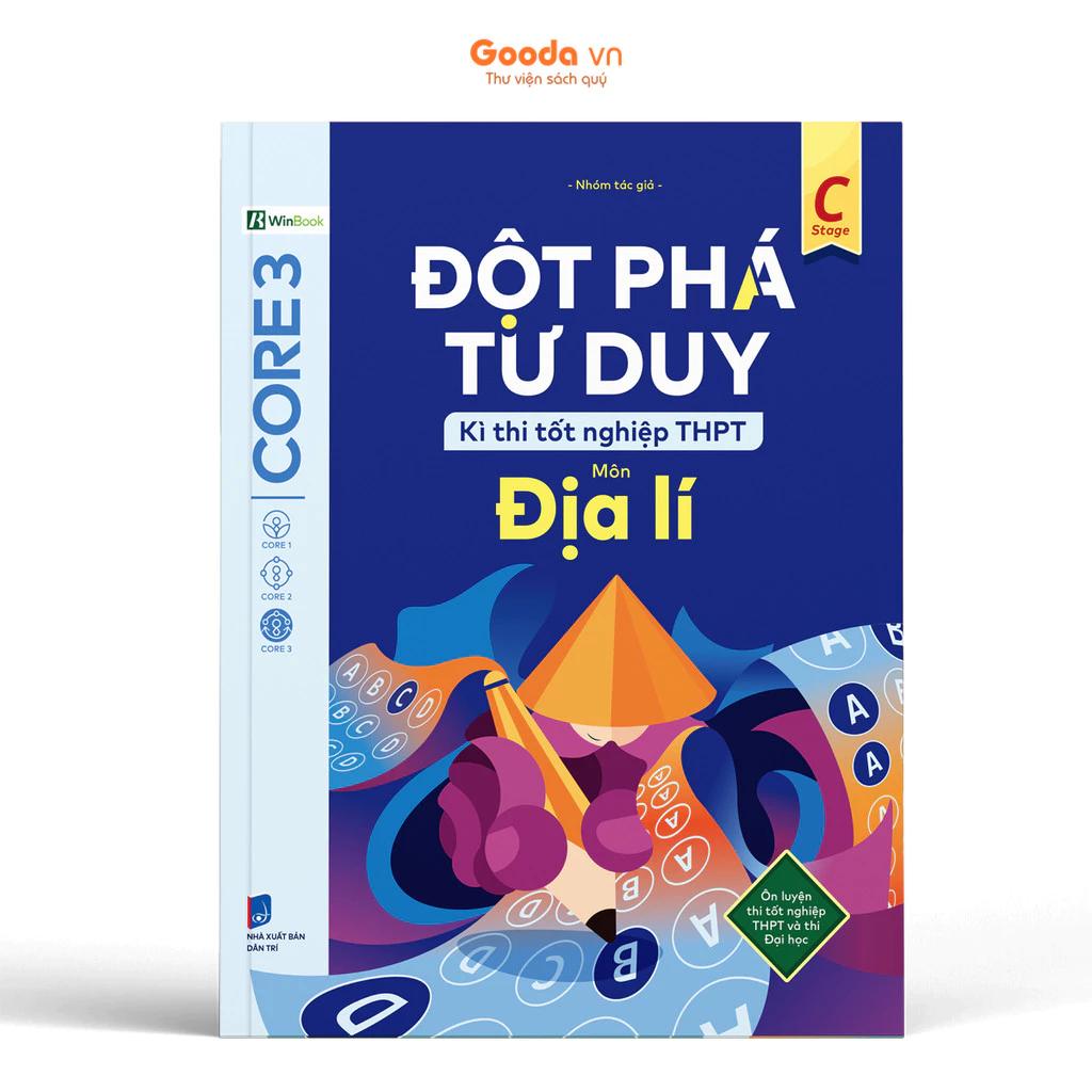 Sách Đột Phá Tư Duy Kì Thi Tốt Nghiệp THPT Môn Địa Lí - Bản Quyền