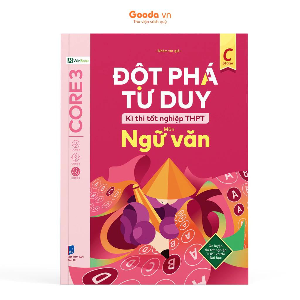 Sách Đột Phá Tư Duy Kì Thi Tốt Nghiệp THPT Môn Ngữ Văn - Bản Quyền