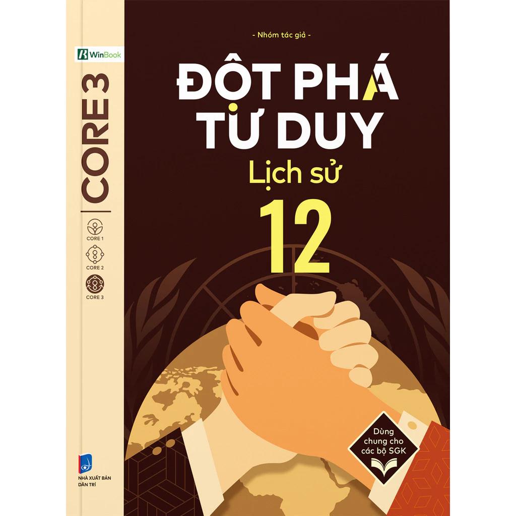 Sách Đột Phá Tư Duy Lịch Sử 12 - Bản Quyền
