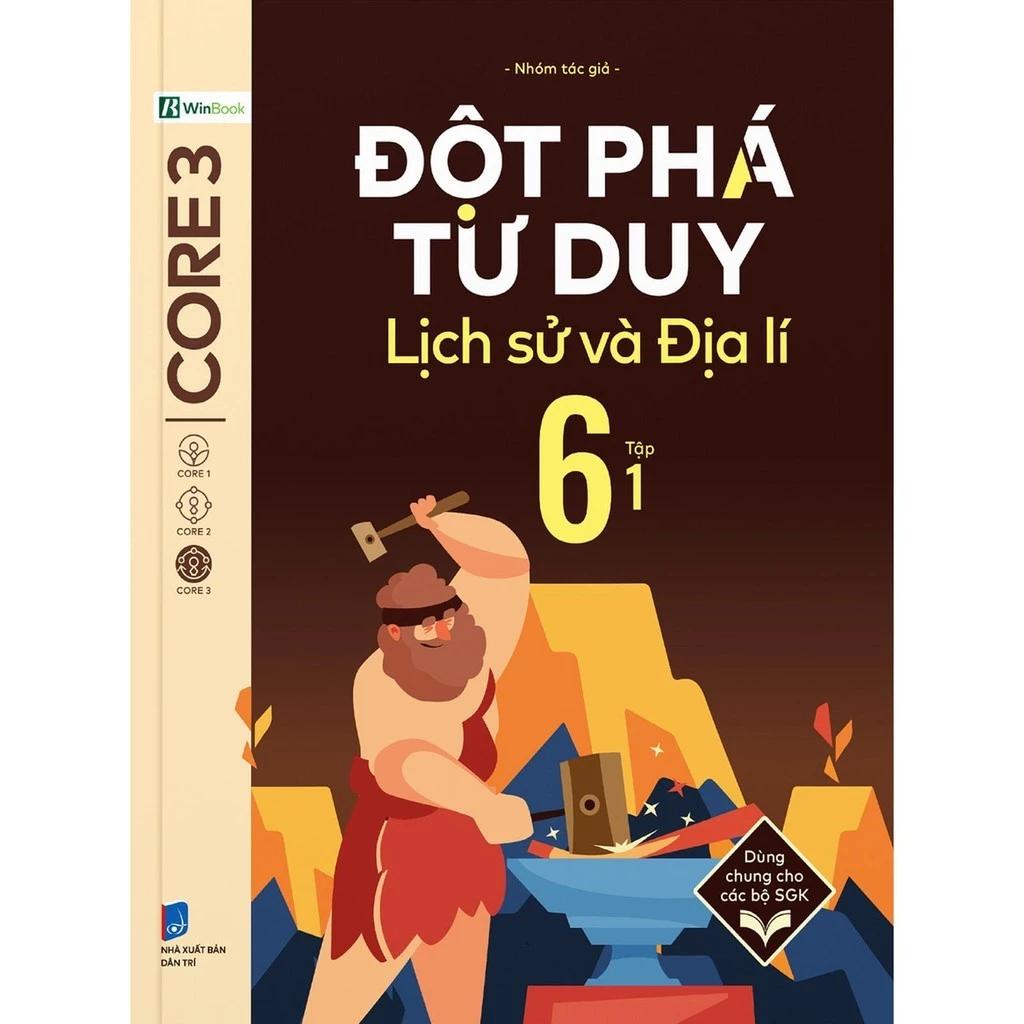 Sách Đột Phá Tư Duy Lịch Sử Và Địa Lí 6 Tập 1 - Bản Quyền