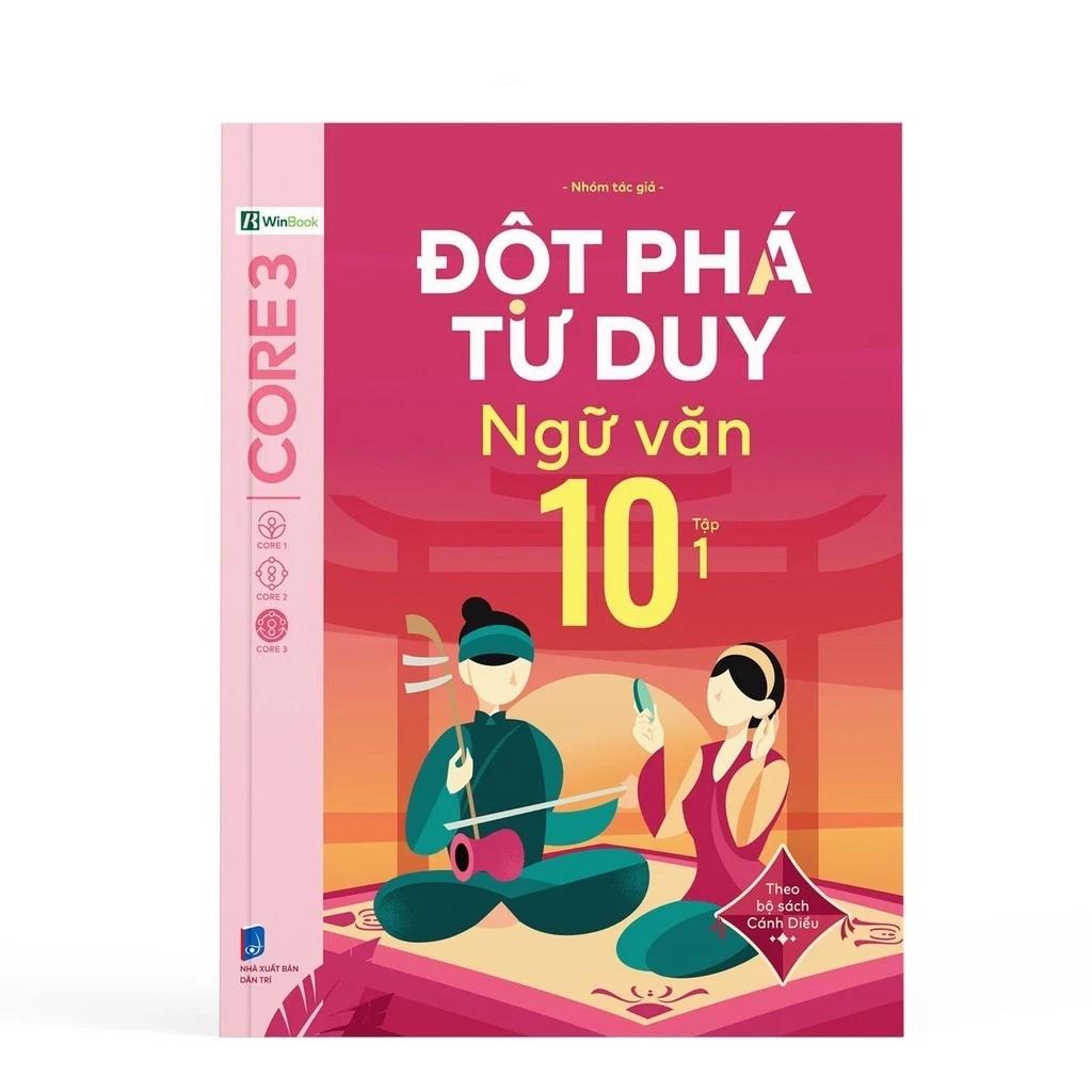 Sách Đột Phá Tư Duy Ngữ Văn 10 Tập 1 (Theo Bộ Sách Cánh Diều) - Bản Quyền
