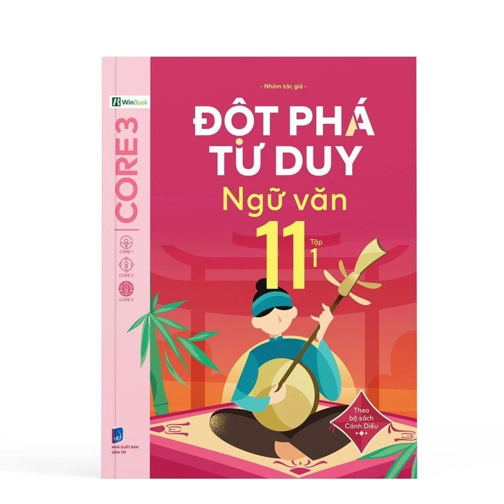 Sách Đột Phá Tư Duy Ngữ Văn 11 Tập 1 (Theo Bộ Sách Cánh Diều) - Bản Quyền
