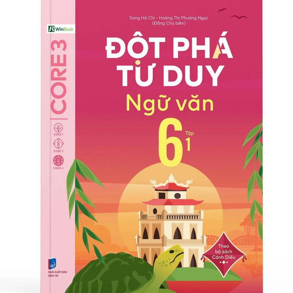 Sách Đột Phá Tư Duy Ngữ Văn 6 Tập 1 (Theo Bộ Sách Cánh Diều) - Bản Quyền
