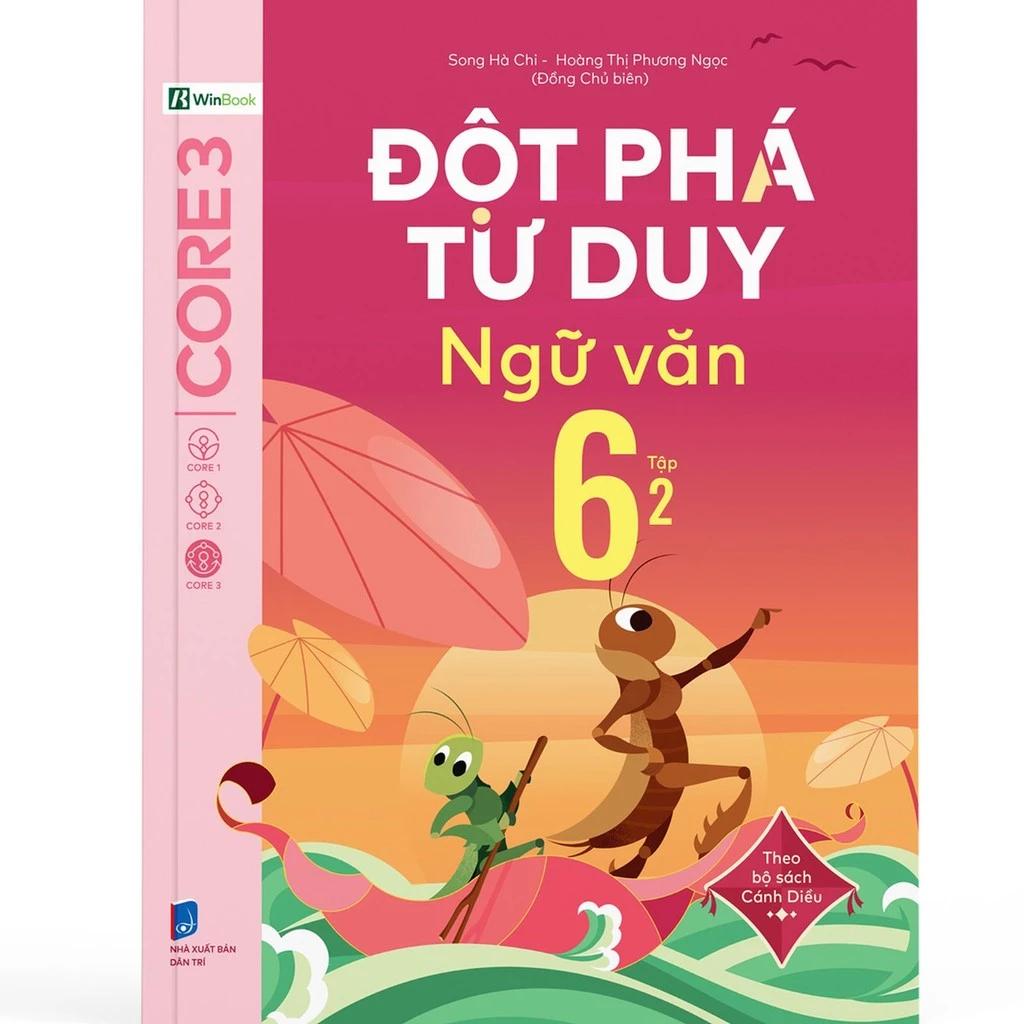 Sách Đột Phá Tư Duy Ngữ Văn 6 Tập 2 (Theo Bộ Sách Cánh Diều) - Bản Quyền