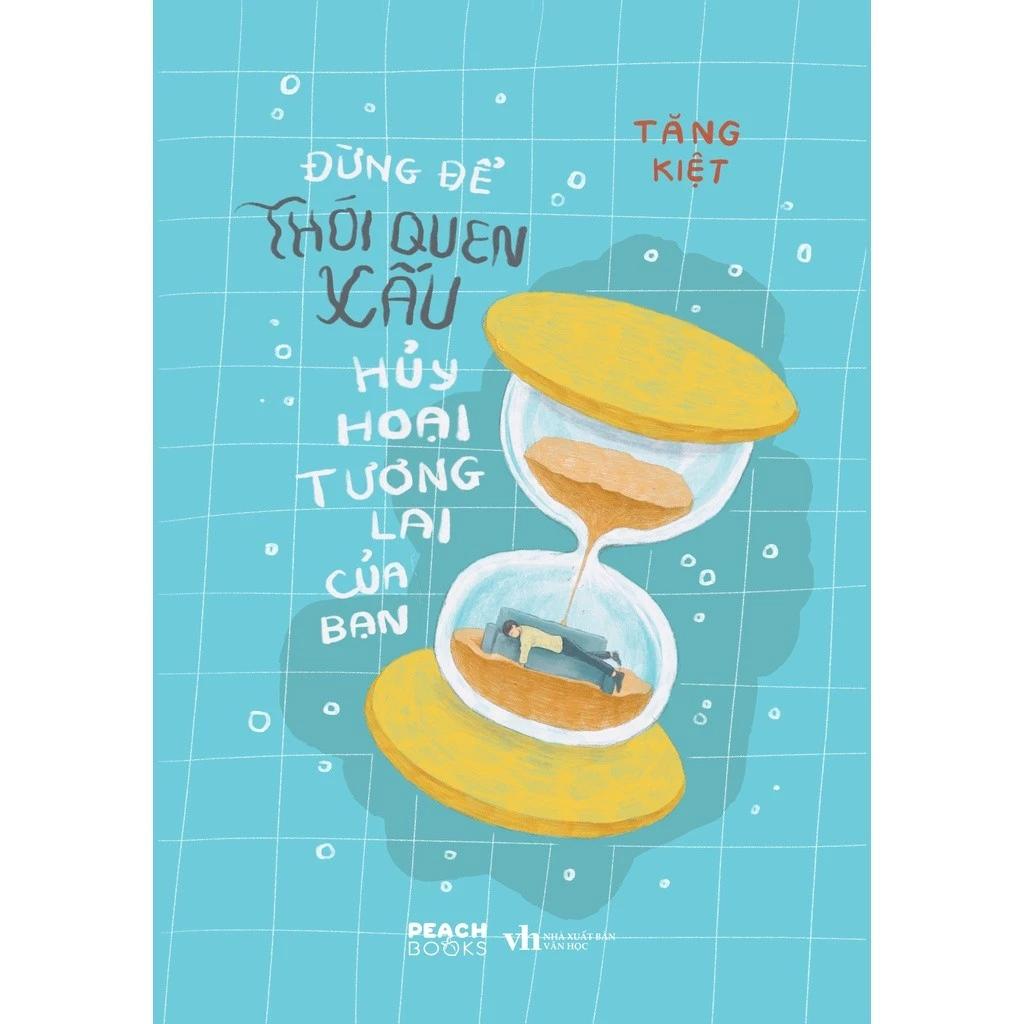 Sách Đừng Để Thói Quen Xấu Huỷ Hoại Tương Lai Của Bạn - Bản Quyền