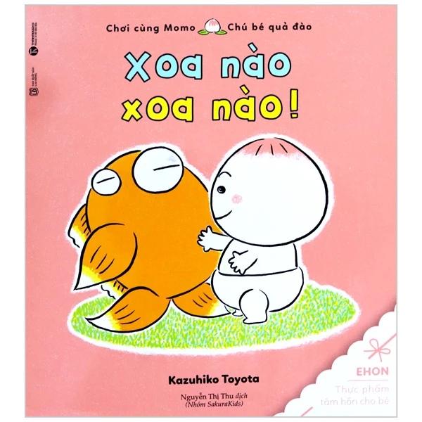 Sách Ehon Chơi Cùng Momo - Chú Bé Quả Đào - Xoa Nào Xoa Nào! (Tái Bản 2022) - Bản Quyền
