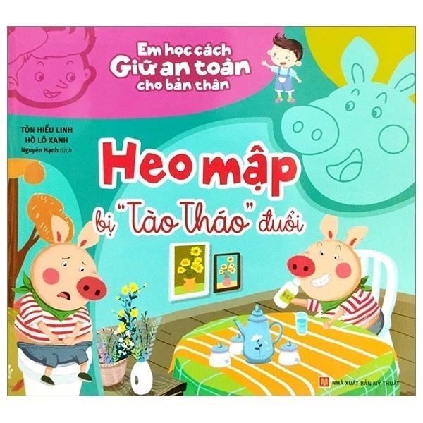 Sách Em Học Cách Giữ An Toàn Cho Bản Thân - Heo Mập Bị "Tào Tháo" Đuổi - Bản Quyền