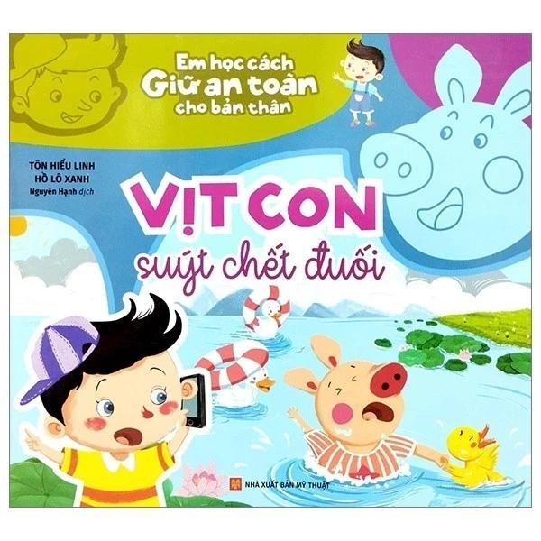 Sách Em Học Cách Giữ An Toàn Cho Bản Thân - Vịt Con Suýt Chết Đuối - Bản Quyền